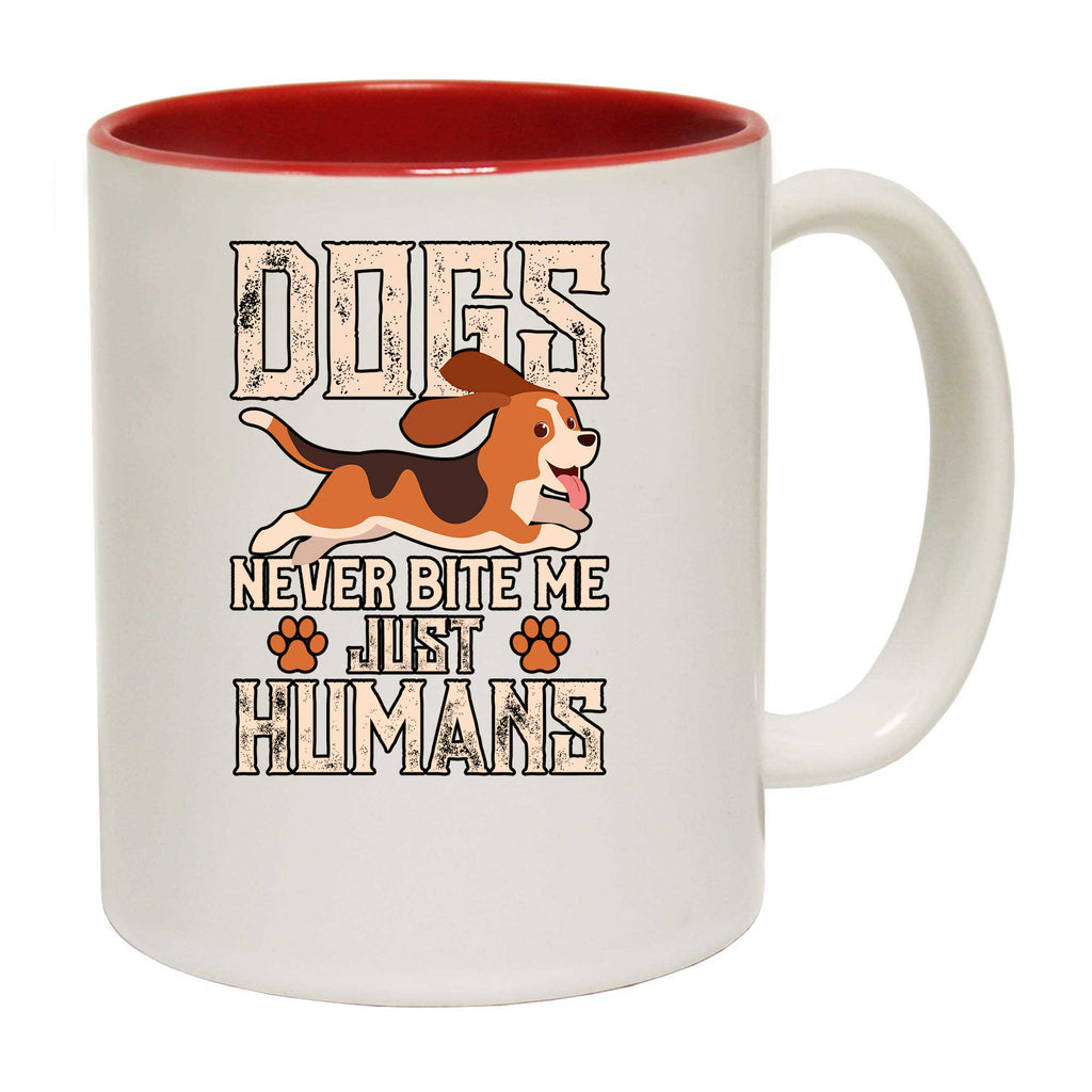 Dogs Never Bite Me Just Humans - Funny Coffee Mug
