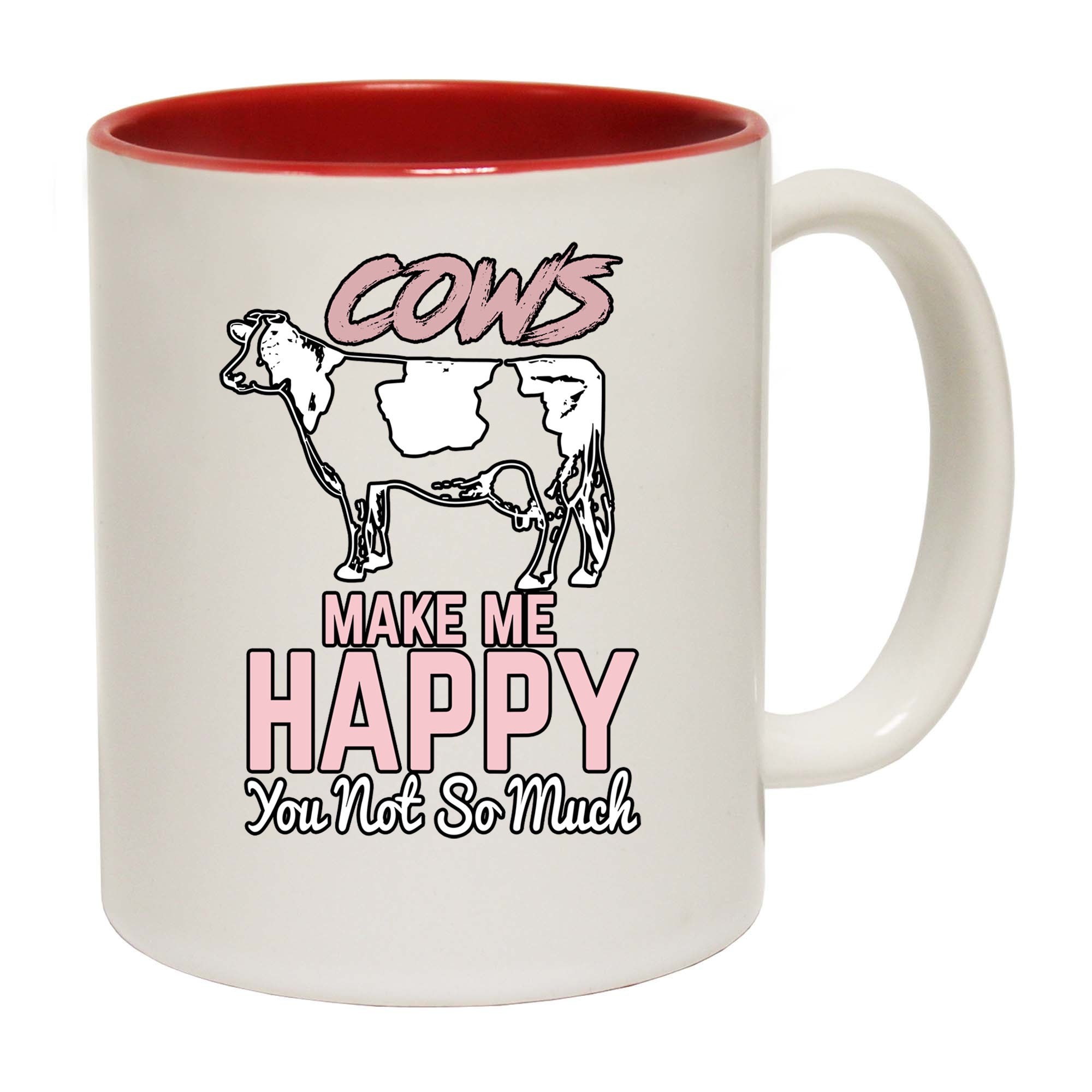 Cows Make Me Happy You Not So Much - Funny Coffee Mug