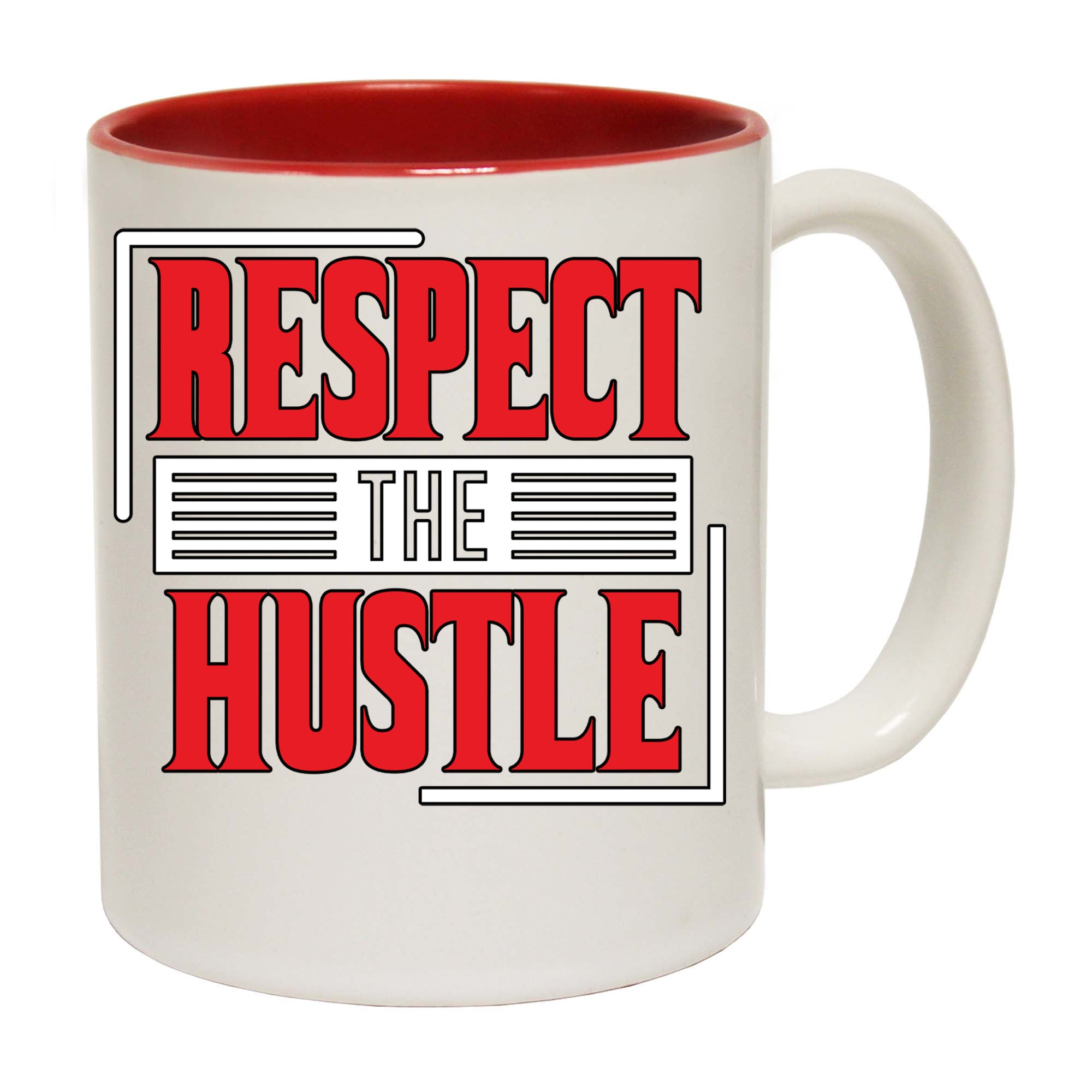 Respect The Hustle - Funny Coffee Mug