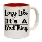 Lazy Like It S A Bad Thing - Funny Coffee Mug
