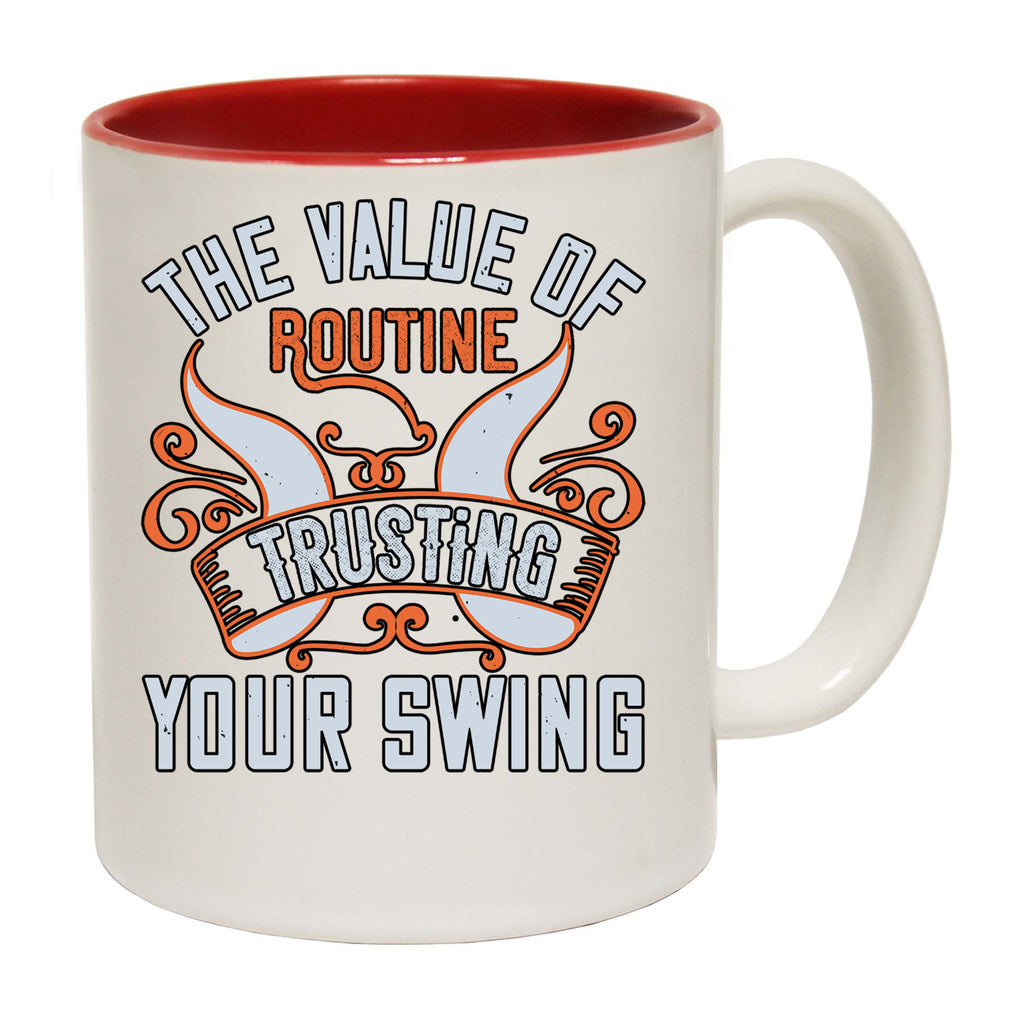 Golf The Value Of Routine Trusting Your Swing - Funny Coffee Mug