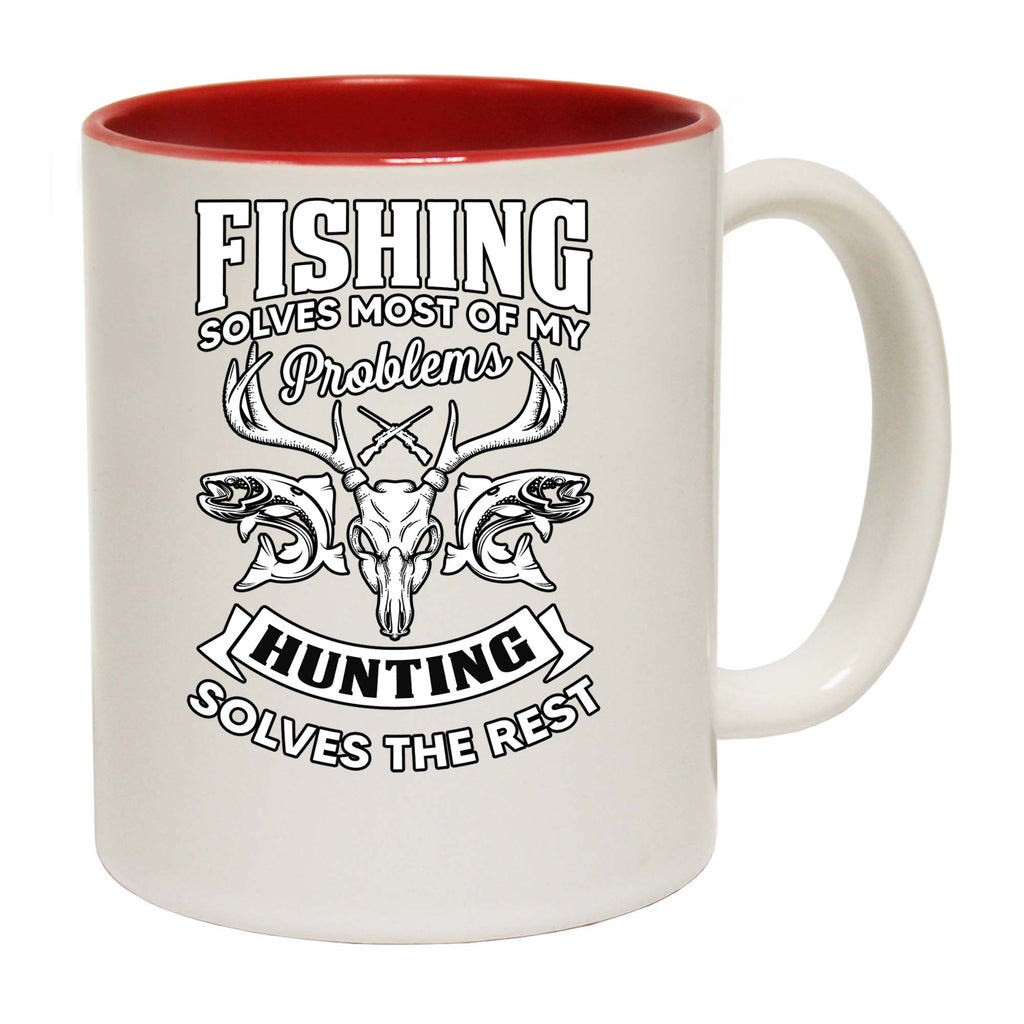 Fishing Solves Most Problems Hunting Solves The Rest - Funny Coffee Mug