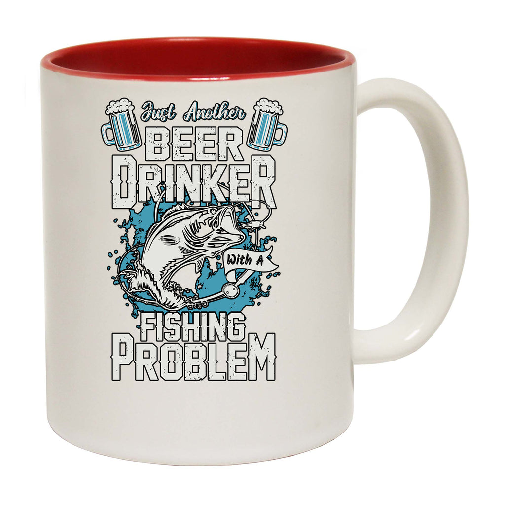 Just Another Beer Drinker With A Fishing Problem - Funny Coffee Mug