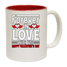 Forever In Love With You Happy Valentine Day - Funny Coffee Mug