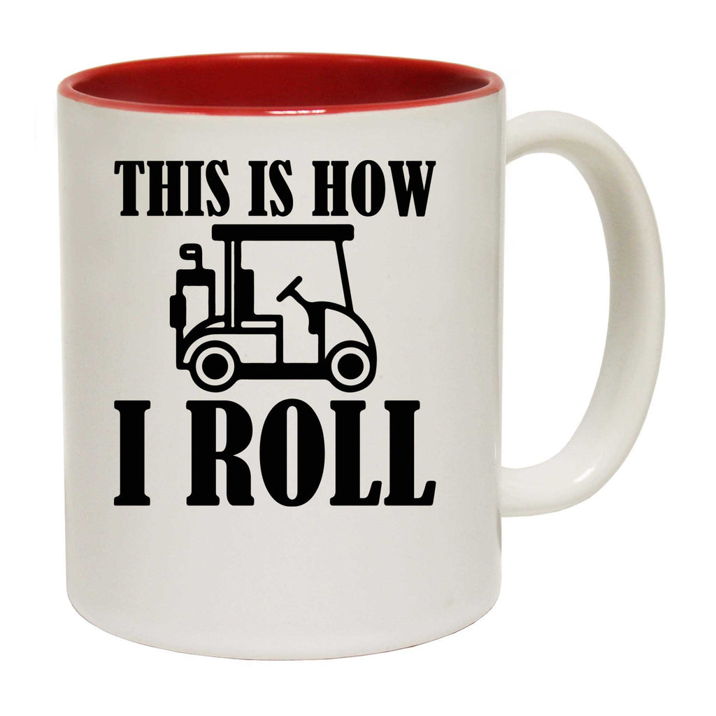 This Is How I Roll Golf Cart Golfing - Funny Coffee Mug