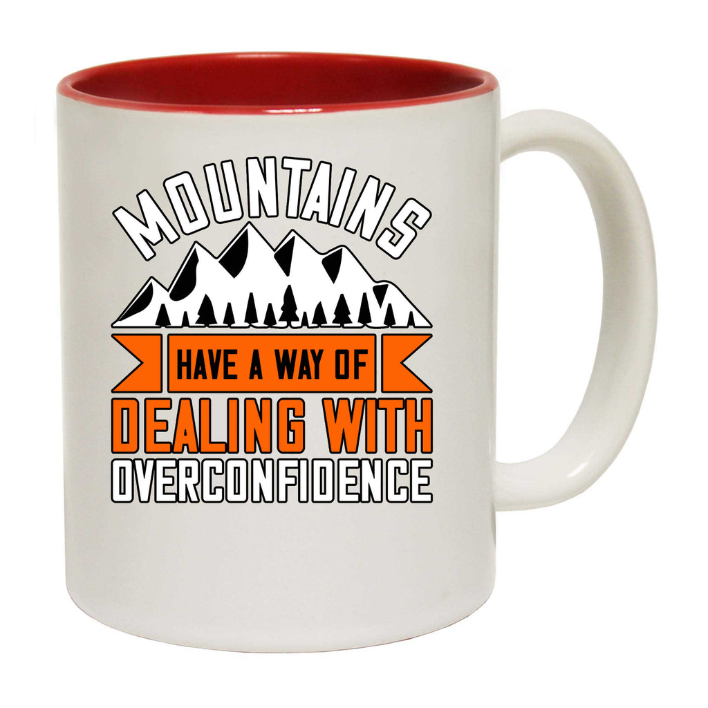 Rock Climbing Mountains Have A Way Of Dealing With Overconfidence - Funny Coffee Mug