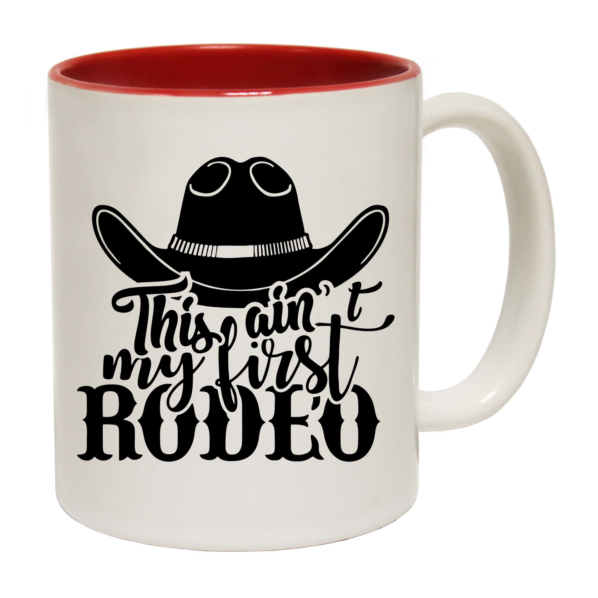 Cowboy Hat This Aint My First Rodeo - Funny Coffee Mug