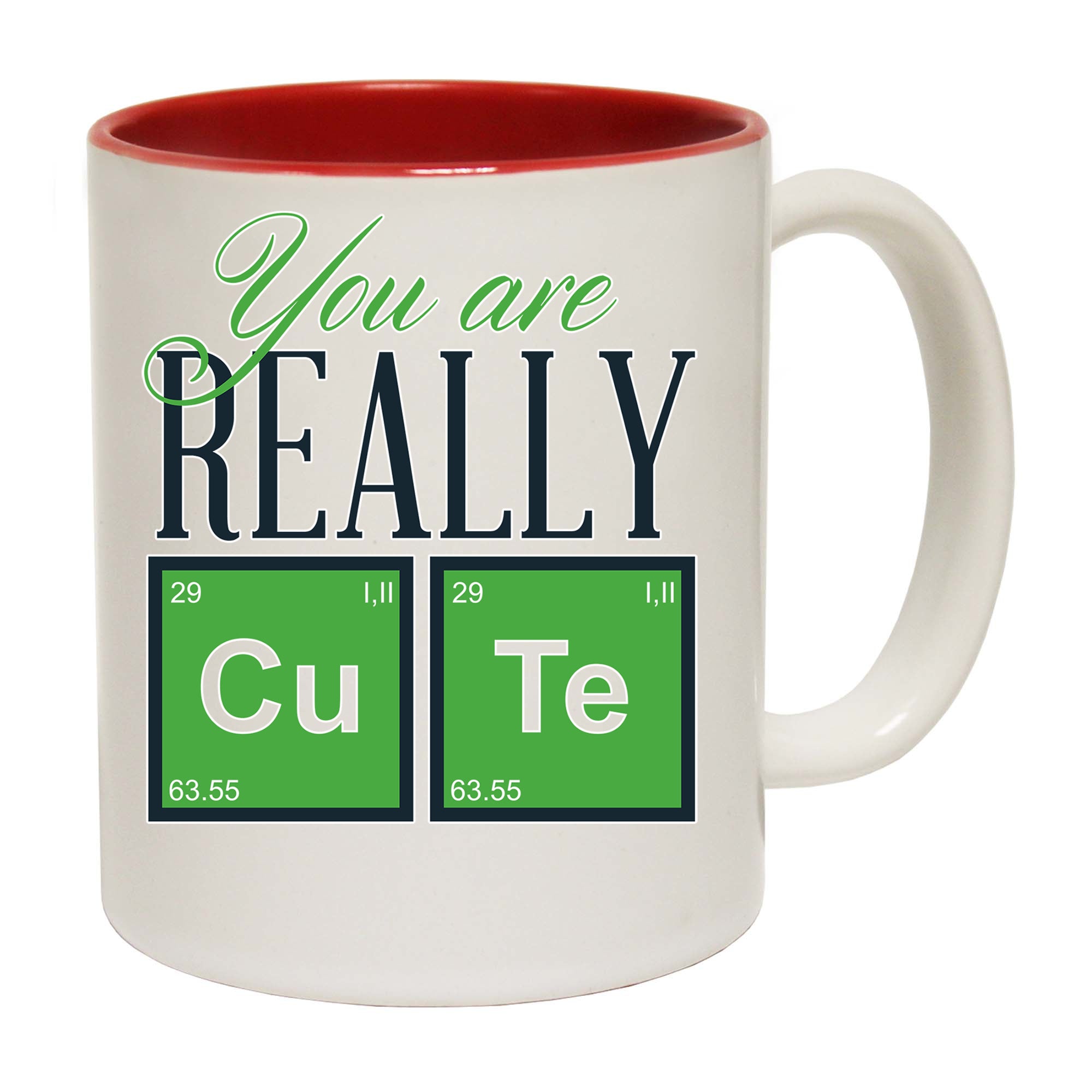 You Are Really Cute - Funny Coffee Mug