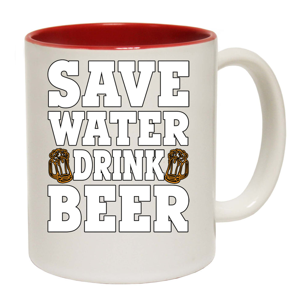 Save Water Drink Beer V2 Alcohol - Funny Coffee Mug