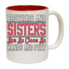 Brothers And Sisters Are As Close As Hands And Feet - Funny Coffee Mug