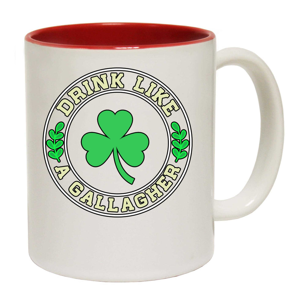 Drink Like A Gallagher Irish St Patricks Day Ireland - Funny Coffee Mug