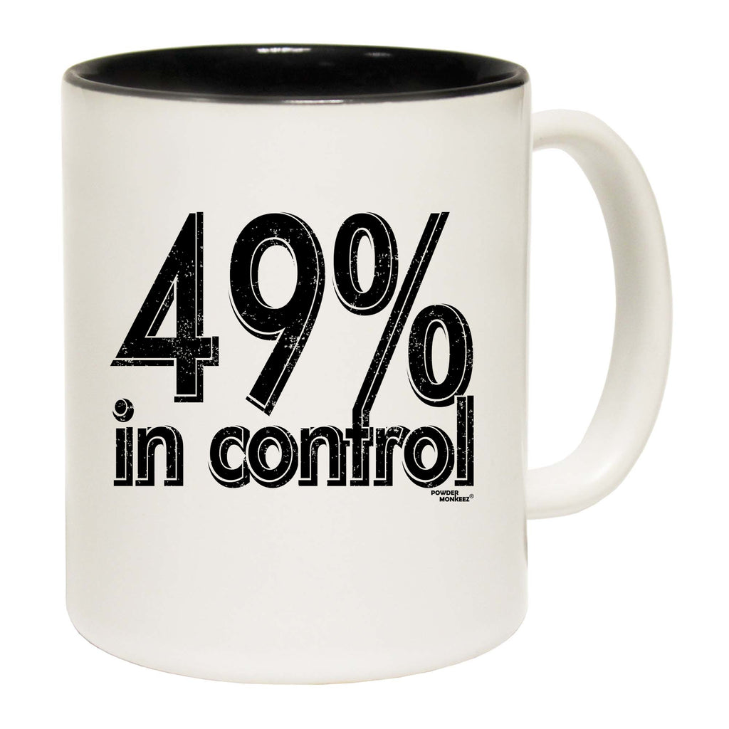 Pm 49 Percent In Control - Funny Coffee Mug