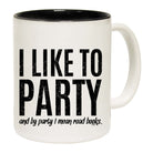 Like To Party Mean Read Books - Funny Coffee Mug