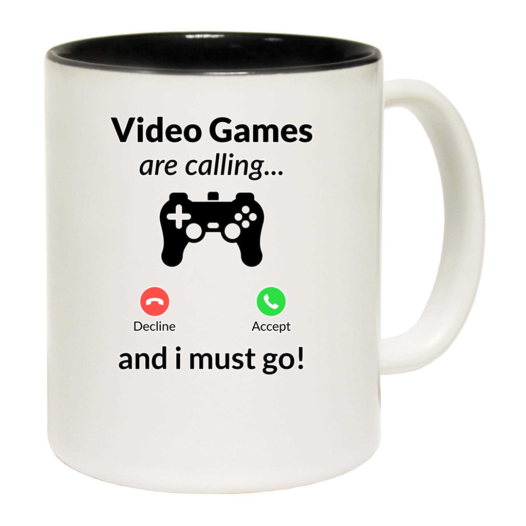 Video Games Are Calling Decline Accept And I Must Go - Funny Coffee Mug