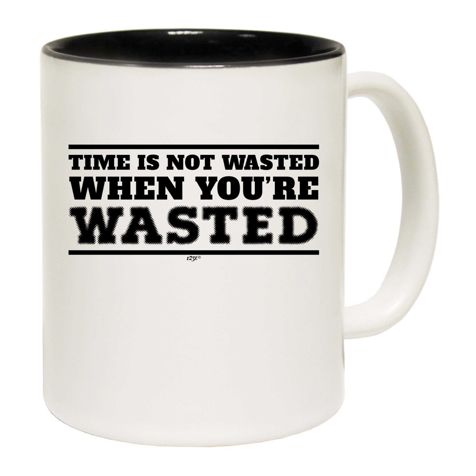 Time Is Not Wasted When Youre Wasted - Funny Coffee Mug