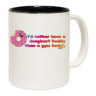 Id Rather Have A Doughnut Buddy - Funny Coffee Mug Cup