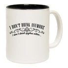 Dont Drink Anymore Anyless - Funny Coffee Mug Cup