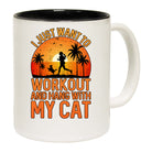 I Just Want To Workout And Hang With My Cat - Funny Coffee Mug