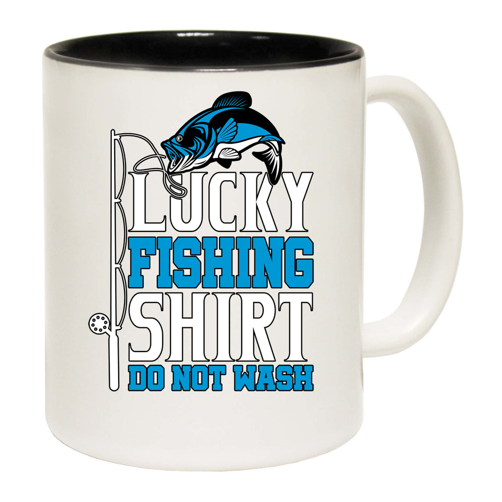 Lucky Fishing Shirt Do Not Wash Fish Angling - Funny Coffee Mug