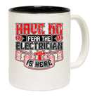 Have No Fear The Electrician Is Here - Funny Coffee Mug