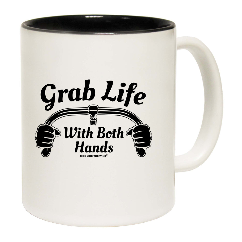 Rltw Grab Life With Both Hands - Funny Coffee Mug