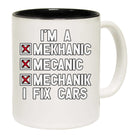 Im A Mechanic I Fix Cars - Funny Coffee Mug