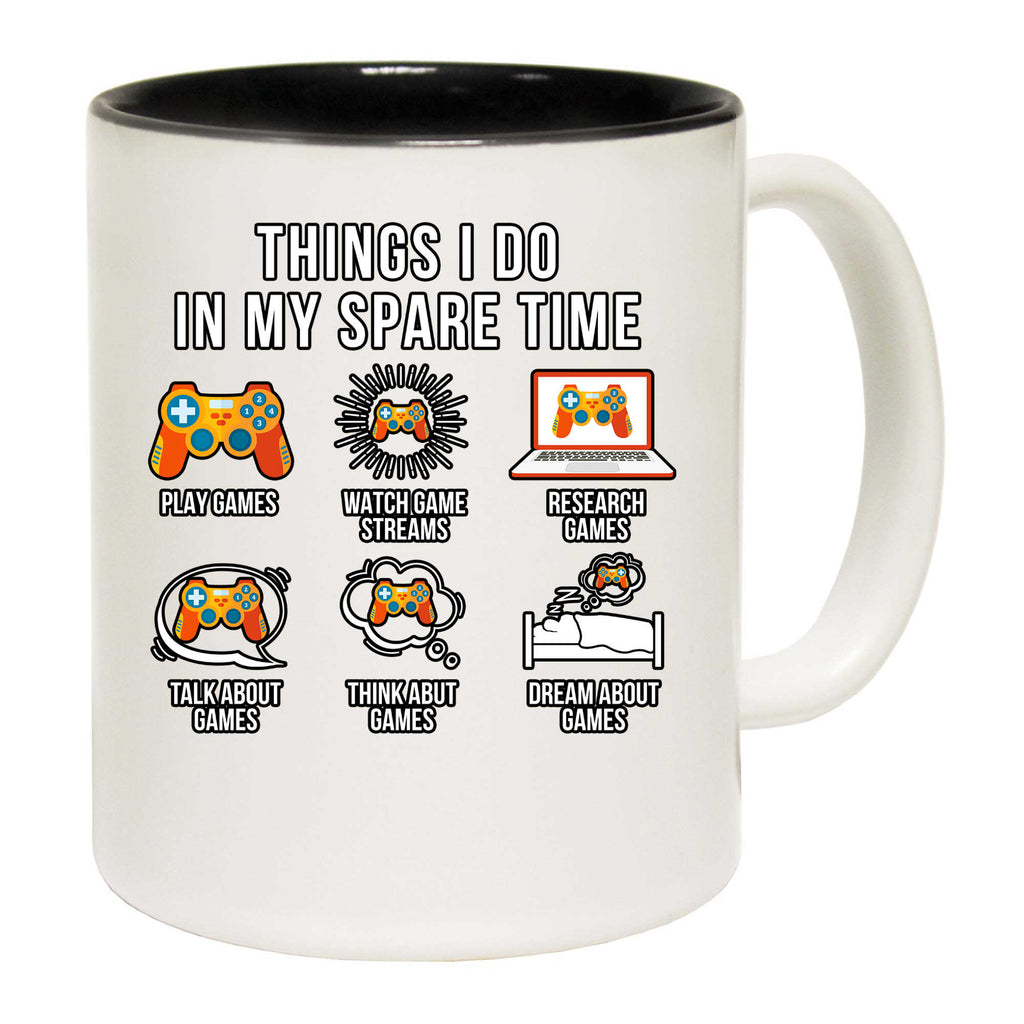 Things I Do In My Spare Time Games Gamer - Funny Coffee Mug