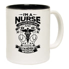Im A Nurse Lets Assume Im Never Wrong - Funny Coffee Mug