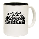 Youre Looking At An Awesome Services Manager - Funny Coffee Mug