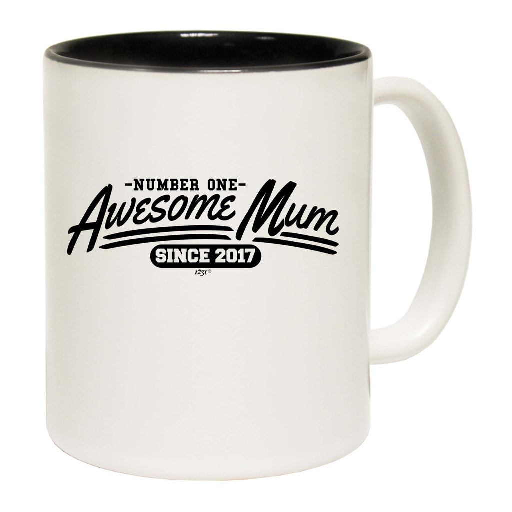 Awesome Mum Since 2017 - Funny Coffee Mug Cup