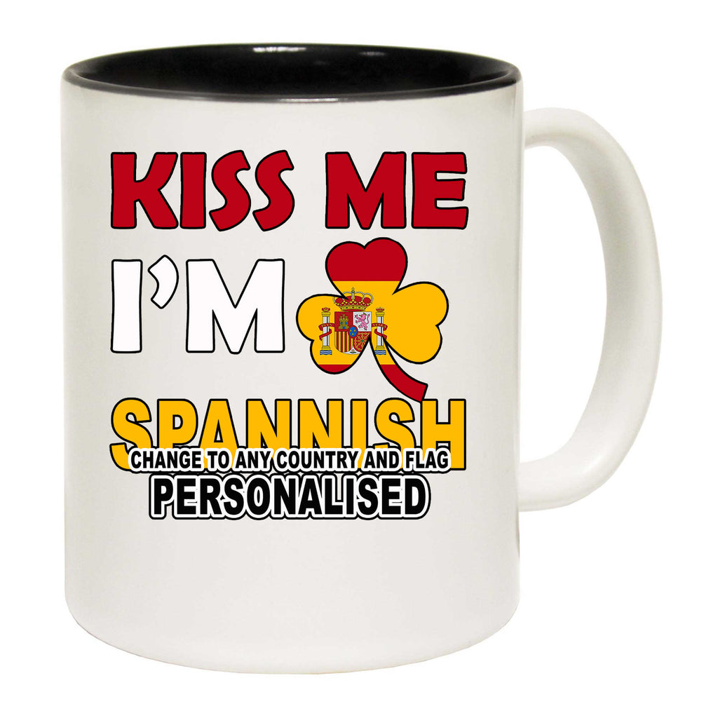 Kiss Me Im   Any Country And Flag   Personalised - Funny Coffee Mug