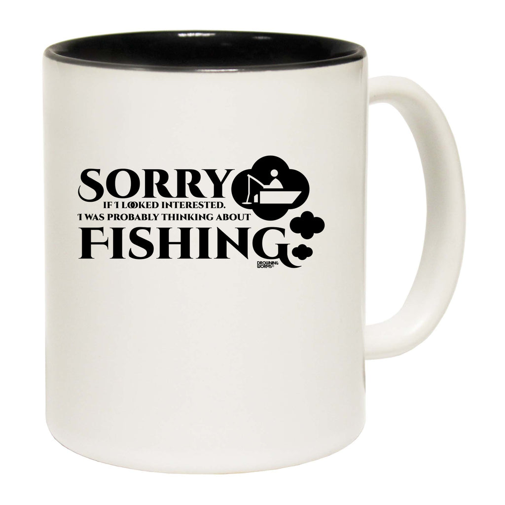 Dw Sorry If I Looked Interested Fishing - Funny Coffee Mug