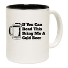If You Can Read This Bring Me A Cold Beer - Funny Coffee Mug Cup