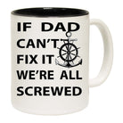 If Dad Cant Fix It We Are All Screwed - Funny Coffee Mug