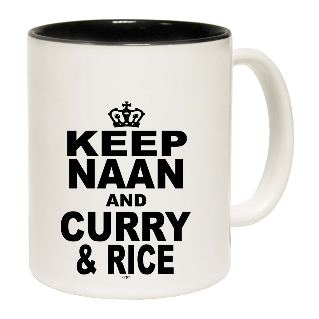 Keep Naan And Curry And Rice - Funny Coffee Mug