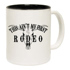 Cattle Skull This Aint My First Rodeo - Funny Coffee Mug