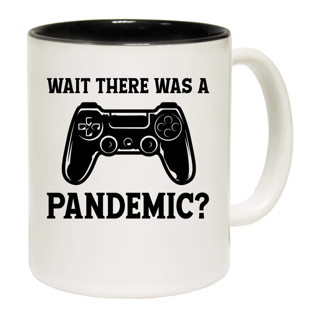 Wait There Was A Pandemic Gamer Video Games - Funny Coffee Mug