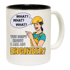 What You Dont Know I Am An Engineer - Funny Coffee Mug