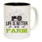 Life Is Better On The Farm Tractor - Funny Coffee Mug