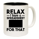 Relax I Have A Spreadsheet For That - Funny Coffee Mug
