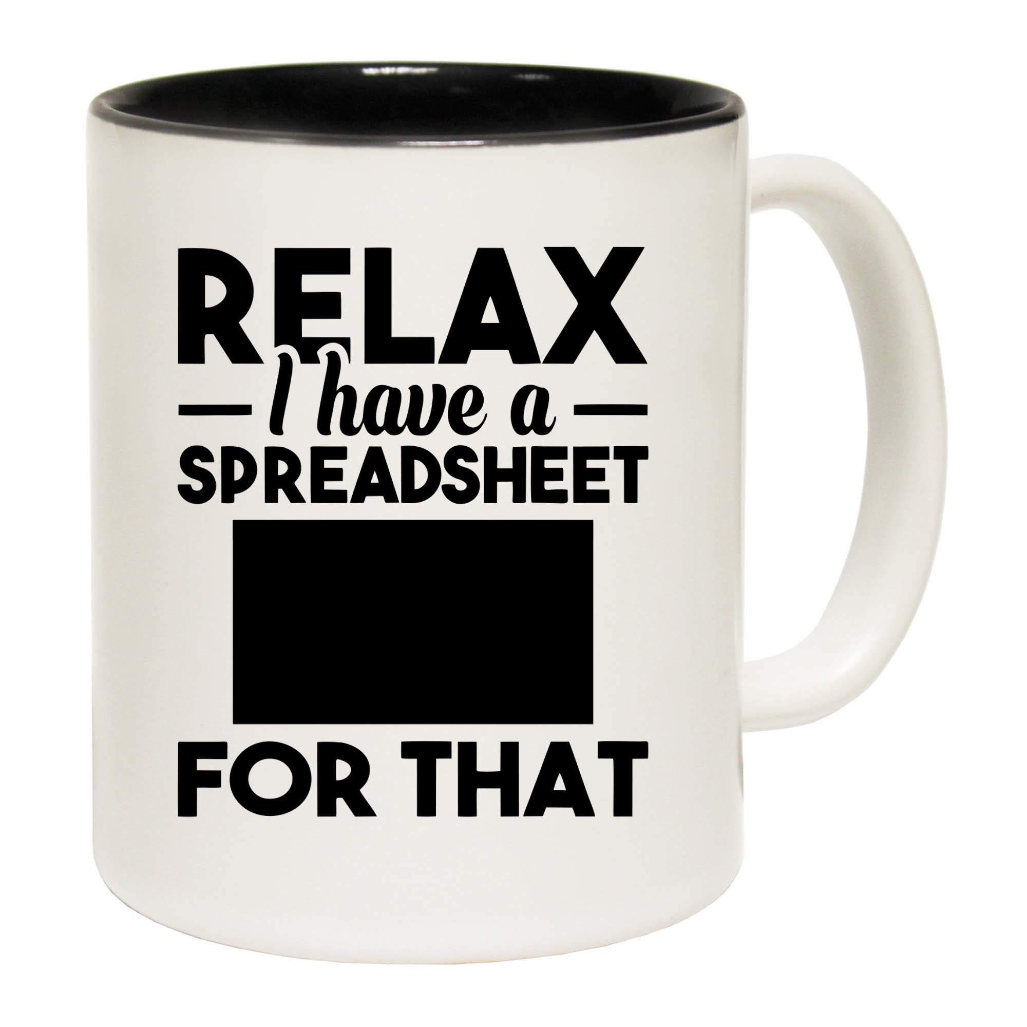 Relax I Have A Spreadsheet For That - Funny Coffee Mug