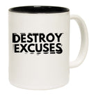 Destroy Excuses - Funny Coffee Mug Cup