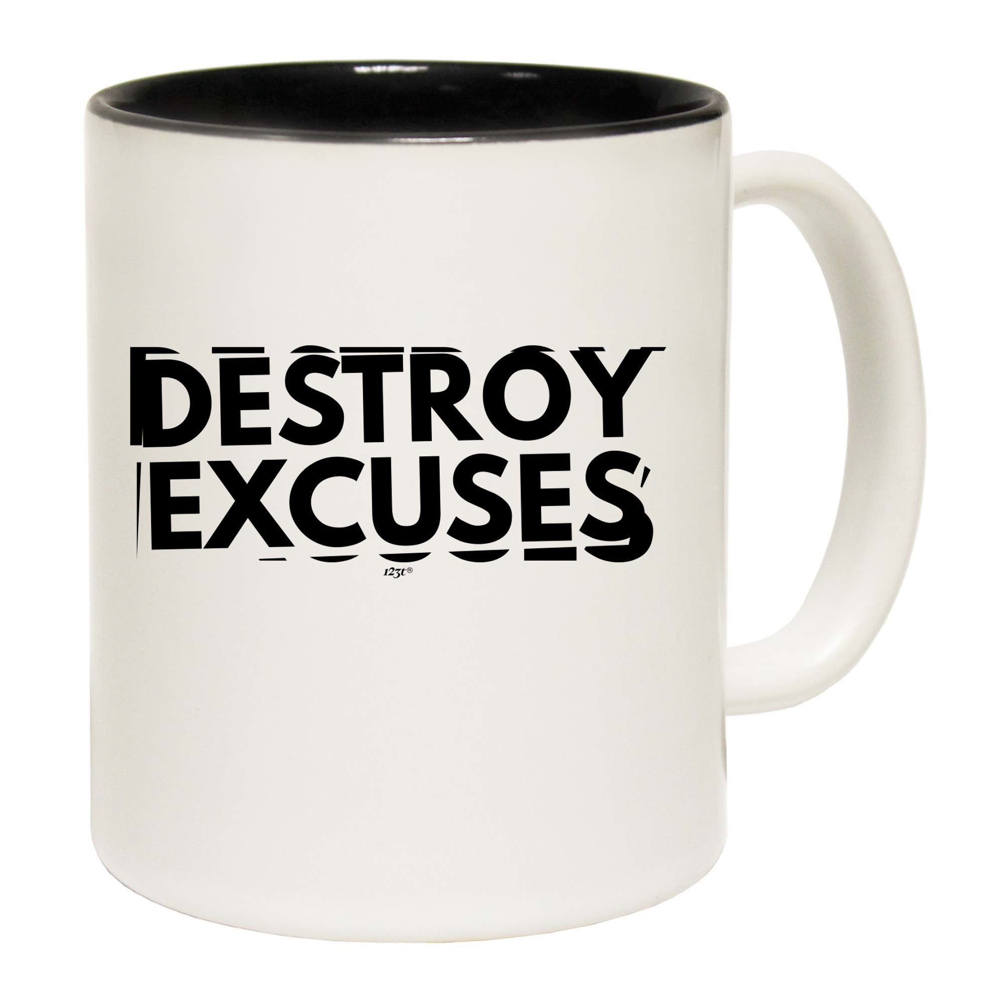 Destroy Excuses - Funny Coffee Mug Cup