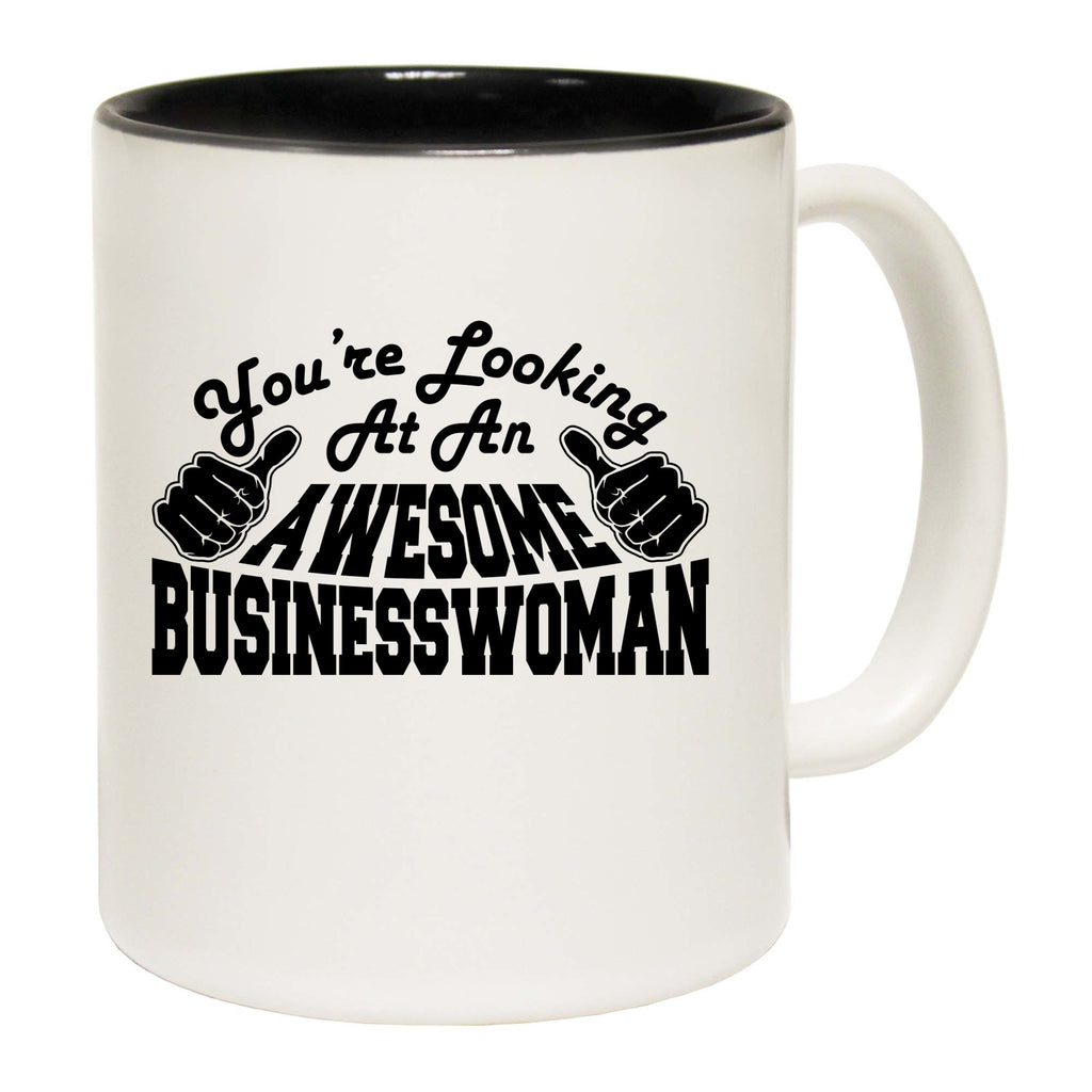 Youre Looking At An Awesome Businesswoman - Funny Coffee Mug