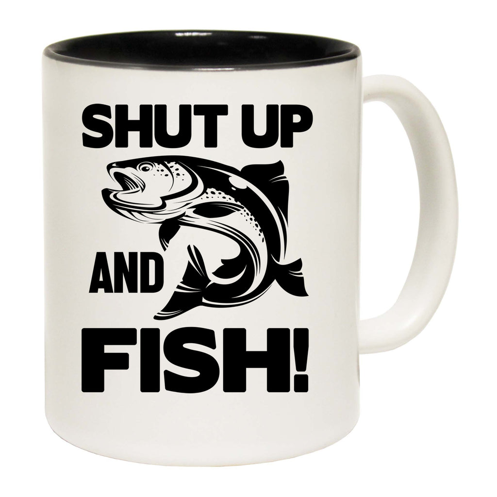 Shut Up And Fish Fishing - Funny Coffee Mug
