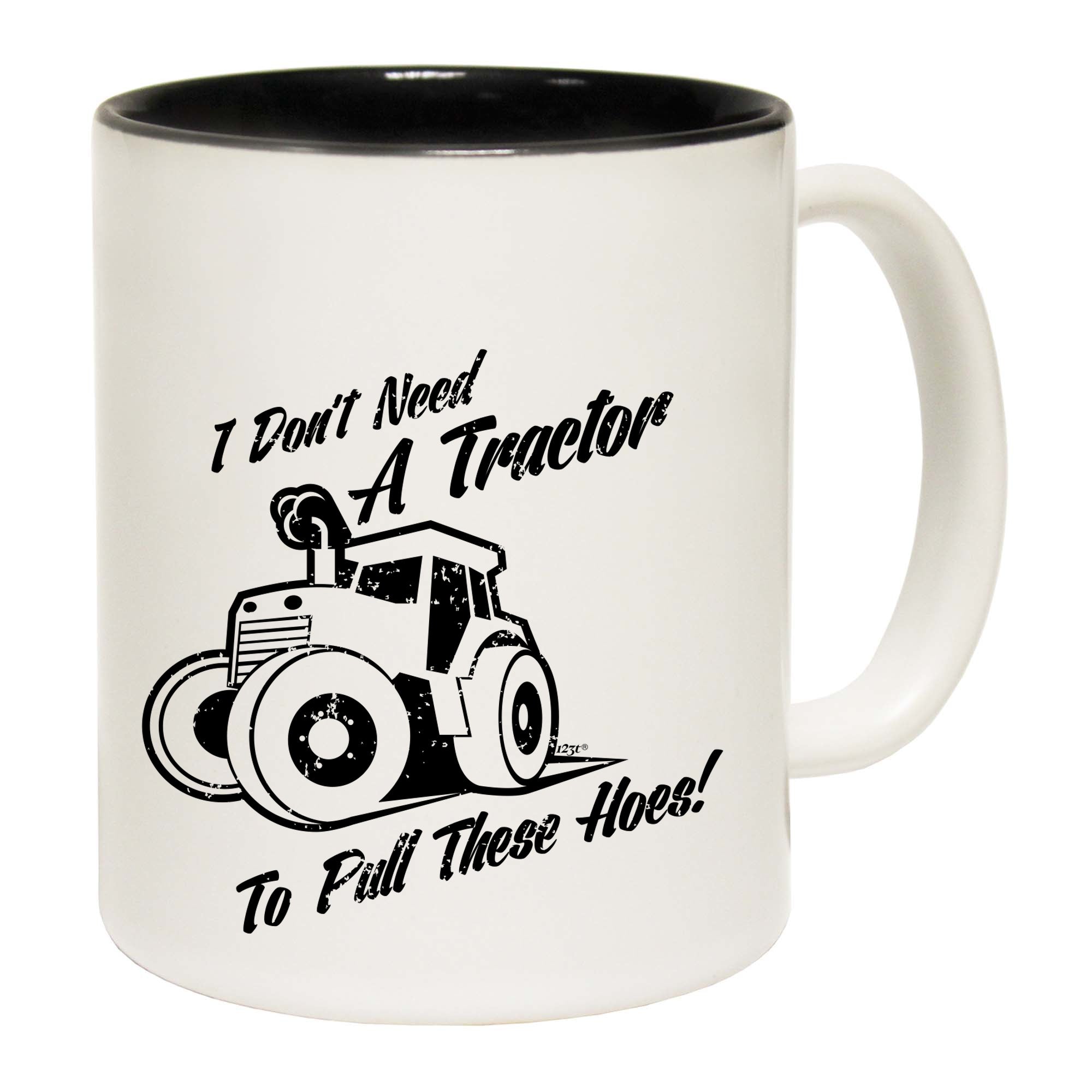 Dont Need A Tractor To Pull These Hoes - Funny Coffee Mug Cup