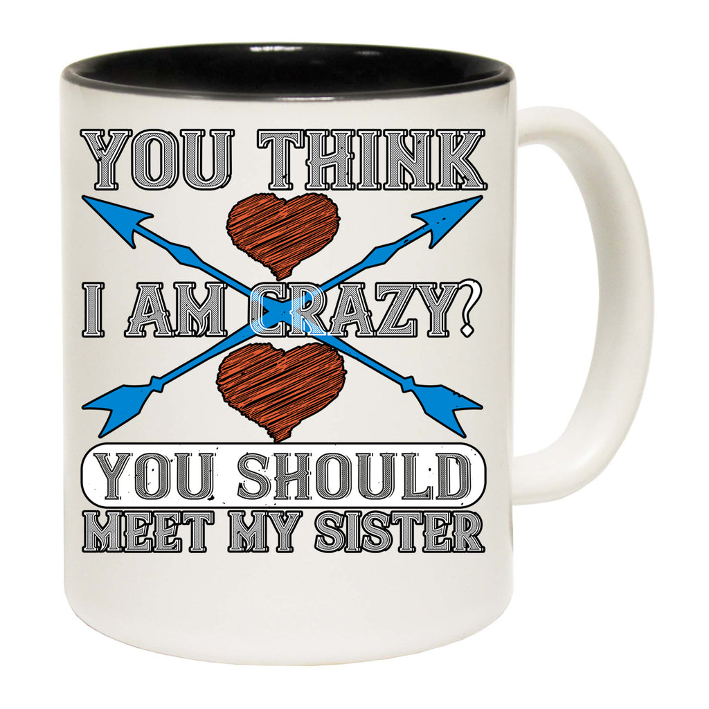 Z   Sisters The Greatest Gift Our Parents Ever Gave Us Was Each Oth - Funny Coffee Mug