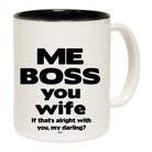 Me Boss You Wife If Thats Alright - Funny Coffee Mug