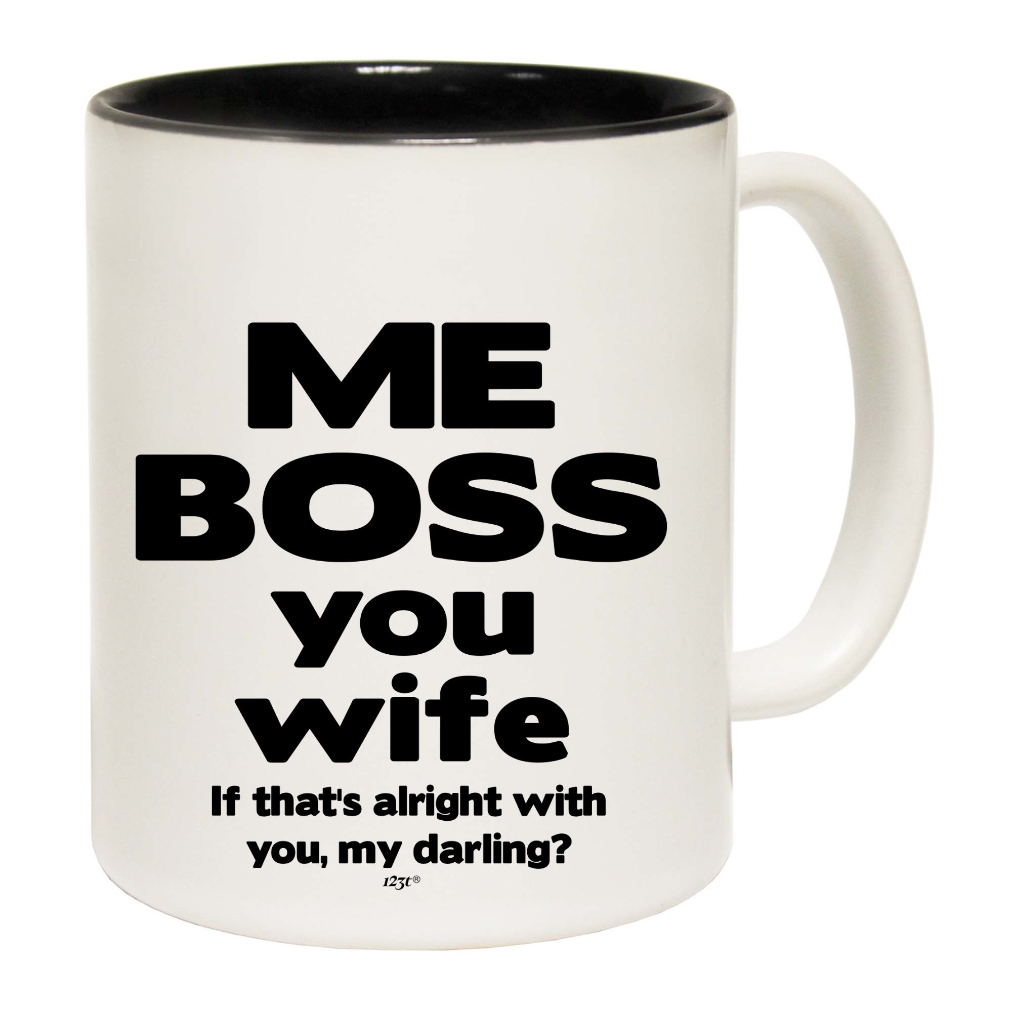 Me Boss You Wife If Thats Alright - Funny Coffee Mug
