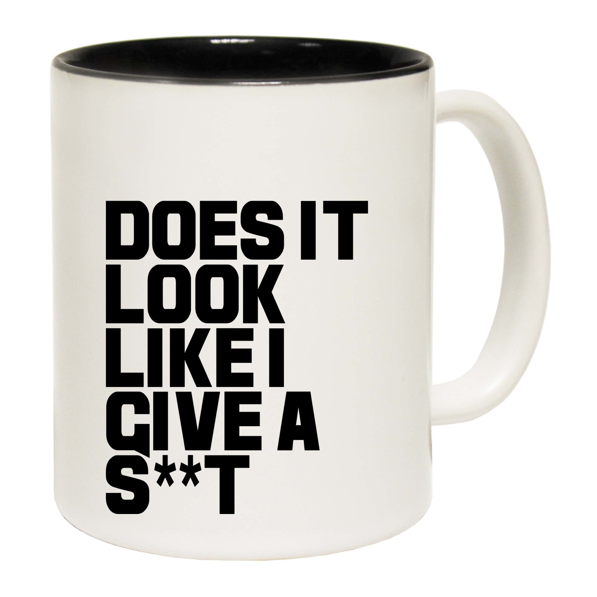 Does It Look Like I Give - Funny Coffee Mug Cup
